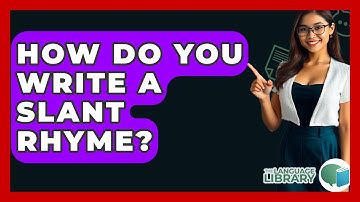 How Do You Write A Slant Rhyme? - The Language Library
