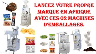 Lancez votre propre marque en Afrique avec ces machines d'emballages.