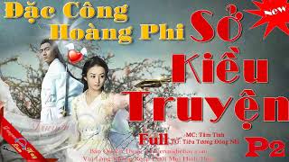 Sở Kiều Truyện Phần 2 (Tập 7 Full) | Sở Kiều Vũ Văn Nguyệt Động Phòng Hoa Chúc |Truyện Audio Hay