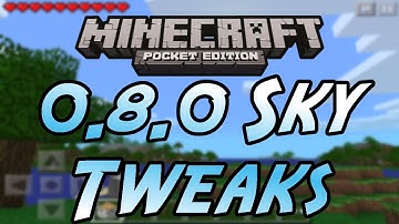 Minecraft Pocket Edition 0.8.0- Sky Tweaks + Channel Update