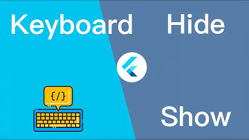 Flutter Show and Hide keyboard | Chat app