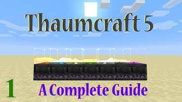 [1] A Complete Guide To Thaumcraft 5 | Basic Changes From TC4