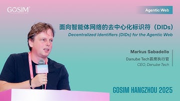 【GOSIM HANGZHOU 2025】Markus Sabadello：Decentralized Identifiers (DIDs) for the Agentic Web