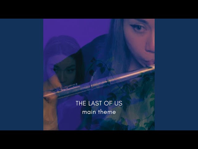 The Last of Us Main Theme