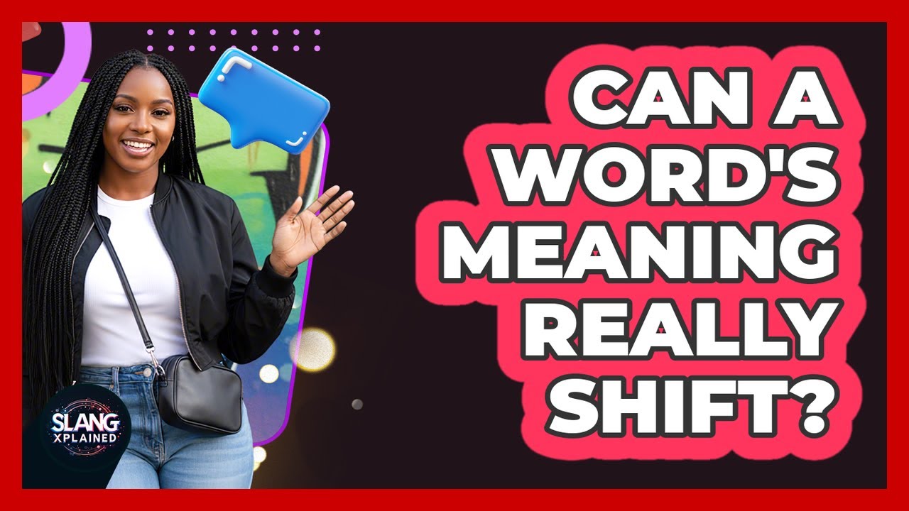 Can A Word's Meaning Really Shift?