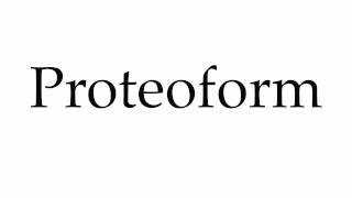 How to Pronounce Proteoform