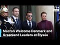 BREAKING Macron Welcome Denmark And Greenland Leaders At Élysée Amid Arctic Security Focus AC1B BREAKING Macron Welcome Denmark And Greenland Leaders At Élysée Amid Arctic Security Focus AC1B