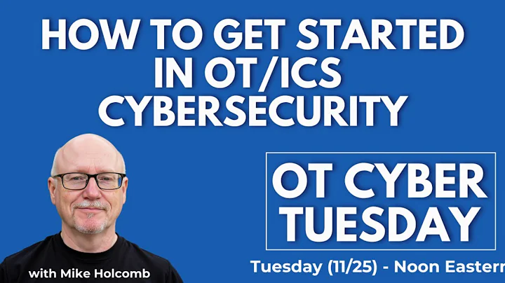 How to Get Started in OT/ICS Cybersecurity