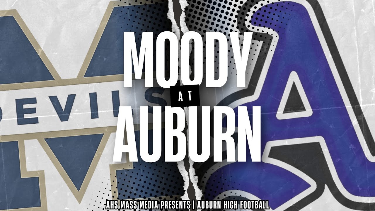 AHSAA Football | #2 Moody at #5 Auburn | September 26th, 2025