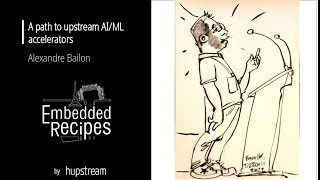 Embedded Recipes 2022 - A path to upstream AI/ML accelerators