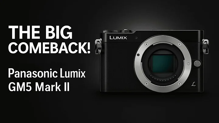Panasonic Lumix GM5 Mark II – The Comeback Nobody Expected