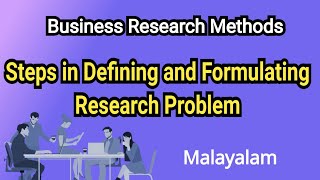 Steps for Defining and Formulating a Research Problem | Business Research Methods | Malayalam |