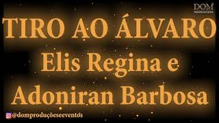 Video thumbnail of "Samba-Okê - Elis Regina e Adoniran Barbosa - Tiro ao álvaro - Karaokê"