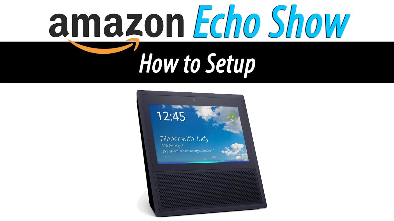 Amazon Echo Show - How to Setup - YouTube