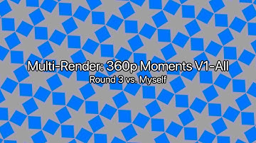 Olek, Multi-Render: 360p Moments V1-All Round 3 vs Myself