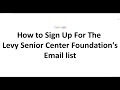 How to sign up for the levy senior center foundations email list