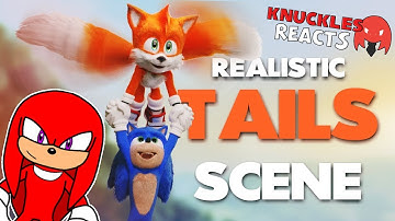 Knuckles Reacts To: "Realistic Tails Scene"