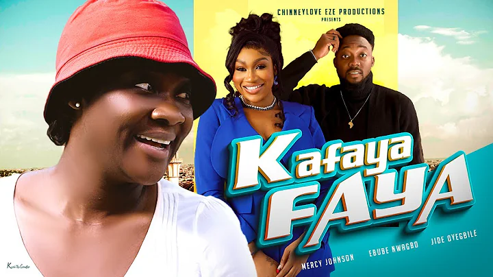 KAFAYA FAYA - Mercy Johnson and Ebube Nwagbo Battl...