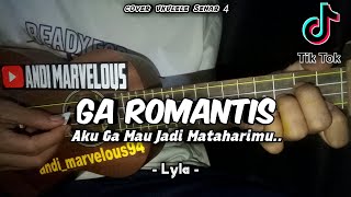 Lyla  Ga Romantis  Lirik U0026 Chord  Cover Ukulele Senar 4 By Andi Marvelous