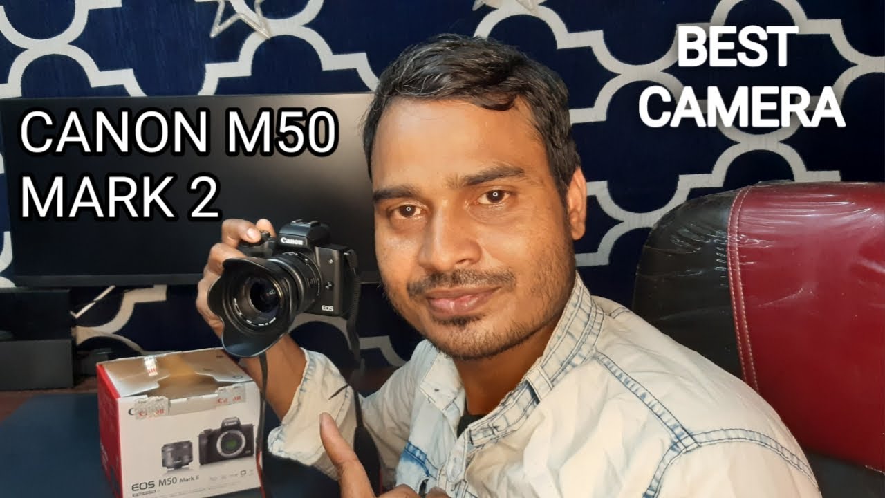 Canon M50 Mark 2 Camera Canon Camera Unboxing Review M50 Mark 2
