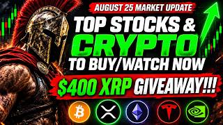 TOP STOCKS & CRYPTO TO BUY/WATCH NOW 🚨 | August 25 Market Update + 400 $XRP GIVEAWAY!!!