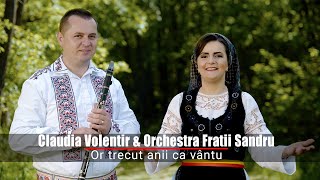 Claudia Volentir & Orchestra Fratii Sandru - Or trecut anii ca vantu