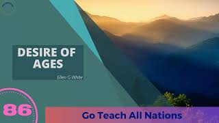 DESIRE OF AGES Chapter 86 | Ellen G White | Audiobook |