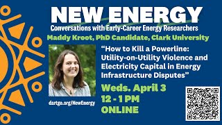 'How to Kill a Powerline,' with Maddy Kroot, PhD Candidate, Clark University