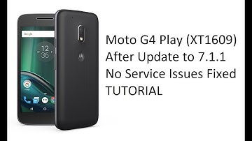 Moto G4 Play (XT1609) After Update to 7.1.1 No Service Issues Fixed one click