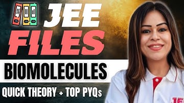 Biomolecules | JEE FILES - Quick Theory + TOP PYQs | JEE 2025 | #jee1 #jee2025 #monicabedi