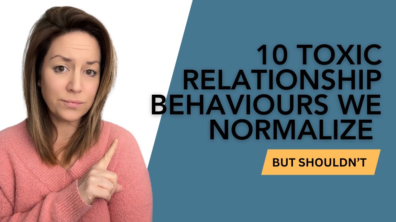 10 Toxic Relationship Behaviors We Normalize (But Shouldn’t) - YouTube
