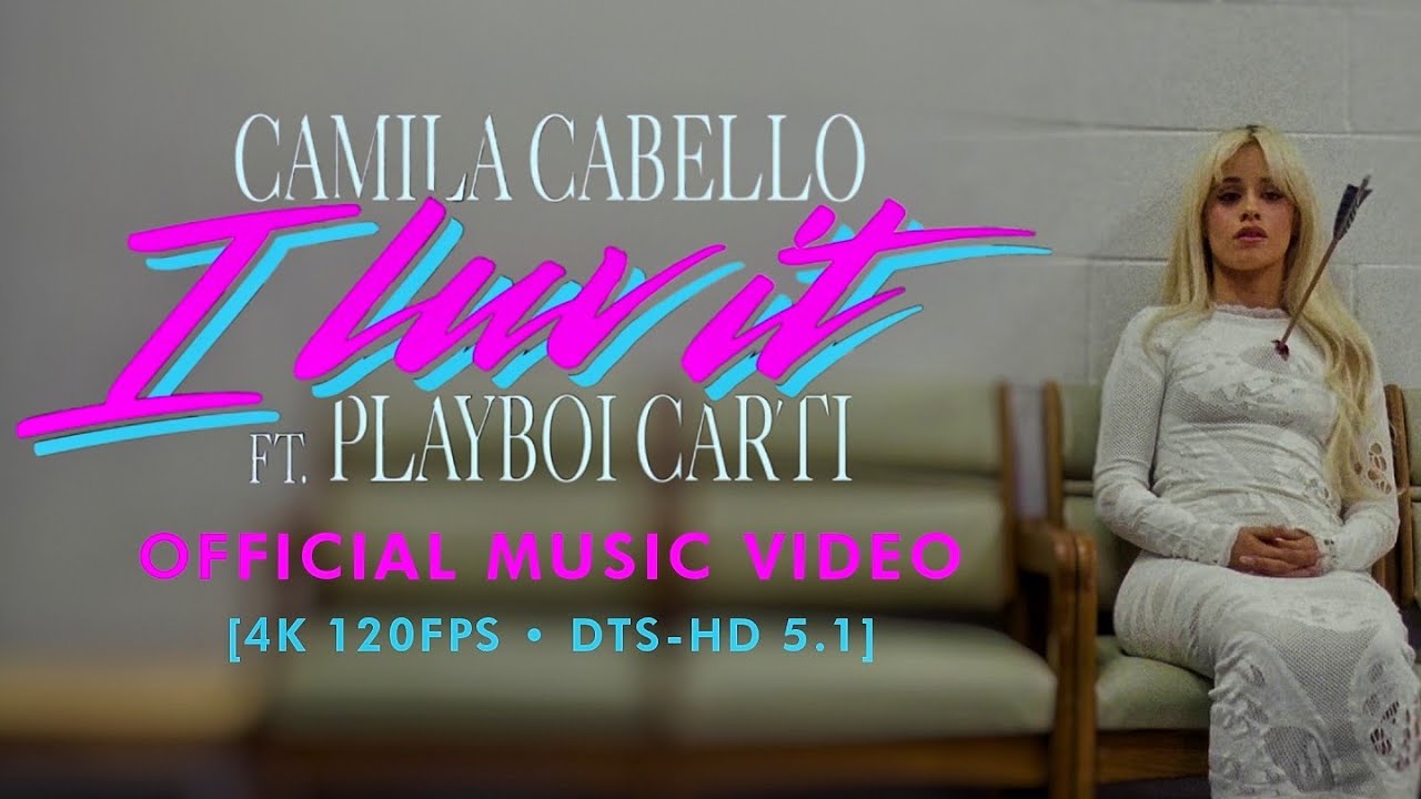 Camila Cabello I LUV IT (Feat. Playboi Carti) (Official Music Video