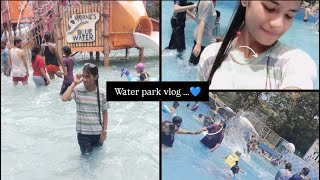 Water park vlog 😻💙.....