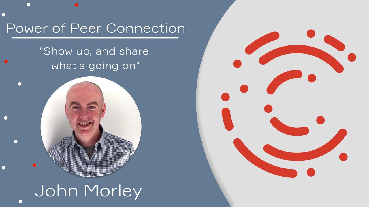 1: Power of Peer Connection  - John Morley
