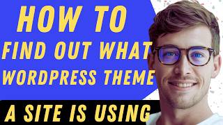 How To Find Out What Wordpress Theme A Site Is Using - Full Guide