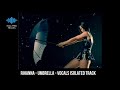 Rihanna Umbrella Vocals Only Isolated Track 