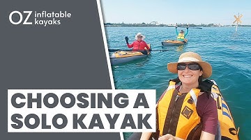 How to Choose a Solo Inflatable Kayak from Oz Inflatable Kayaks