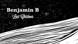 Video thumbnail of "Benjamin B - Last Christmas"