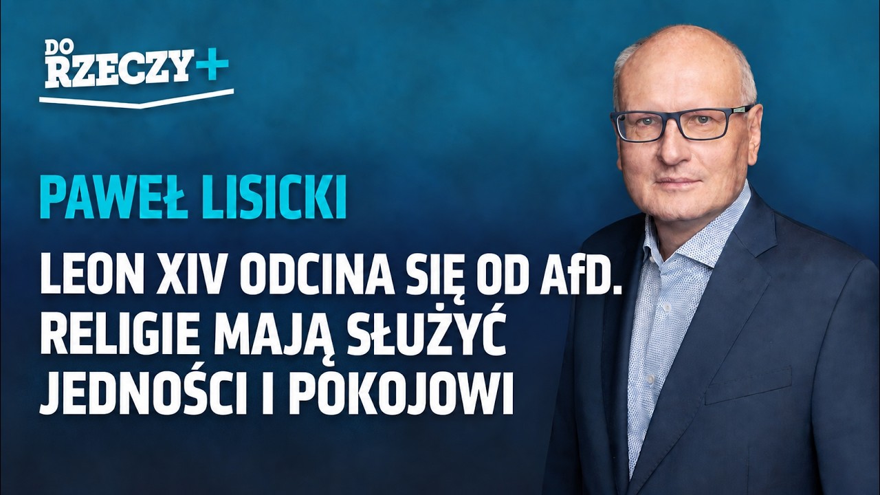Miniatura: "Leon XIV odcina się od AfD. Religie mają...