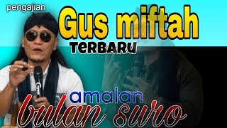 Pengajian terbaru Gus miftah (spesial bulan suro 