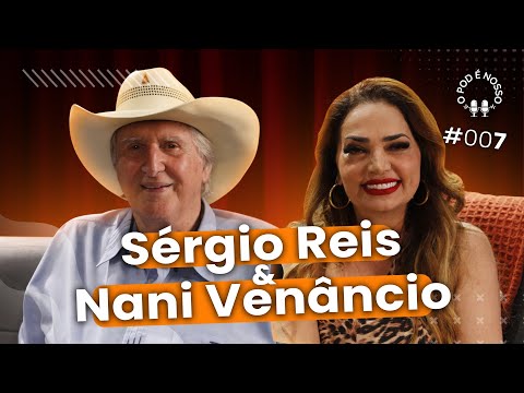 Sérgio Reis & Nani Venâncio - O Pod é Nosso #07