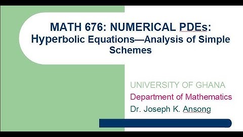Math676 LEC12 Hyperbolic Equations: Simple Schemes