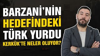 Türk Yurdu Kerkük Neden Sürekli Karışıyor? Irak'ta Neler Oluyor? Peşmergenin Derdi Ne?