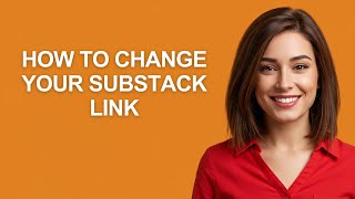 How to Change Your Substack Link - AshleyHowTo