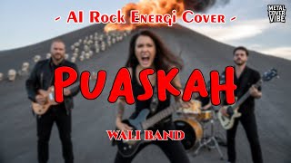 Wali Band - Puaskah (AI Rock Energi Cover)