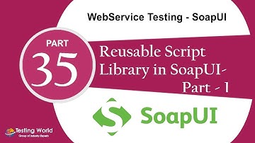 WebService Testing using SoapUI: Tutorial-27-Part 1 : Reusable Script Library