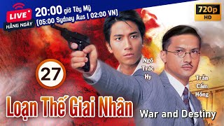 Loạn Thế Giai Nhân (War And Destiny) 27/30 | Trần Cẩm Hồng, Ngô Trác Hy, Hồ Hạnh Nhi | TVB 2007