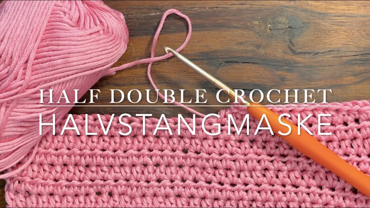 🧶 Lær at hækle Halvstangmasker (hstm) 🧶 Crochet Tutorial:  Half Double Crochet Stitches (hdc) 🧶
