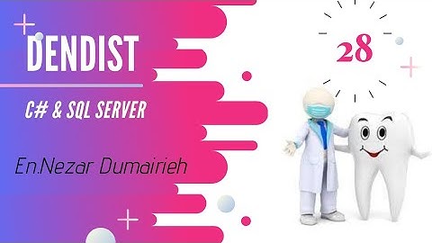 28- برمجة إدارة عيادة طبيب الأسنان (C#, Sql Server) - عملية البحث عن بيانات مريض