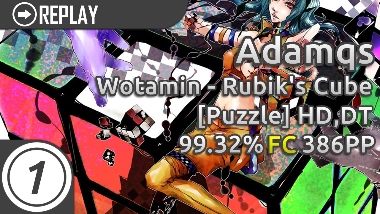 Adamqs | Wotamin - Rubik's Cube [Puzzle] +HD,DT FC 99.32% #1 420BPM | 386pp